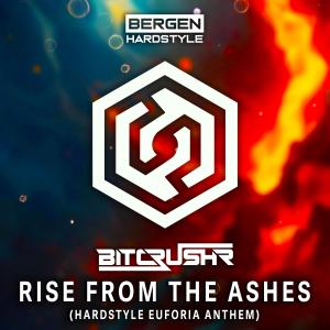 BITCRUSHR — Rise From The Ashes (Hardstyle Euforia Anthem 2024) cover art