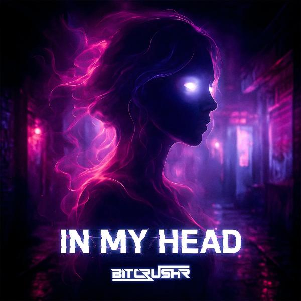 BITCRUSHR — In My Head cover art