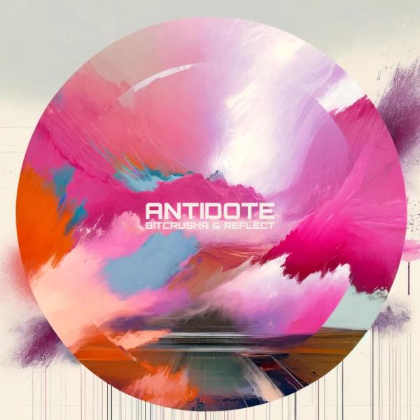 BITCRUSHR & Reflect — Antidote cover art